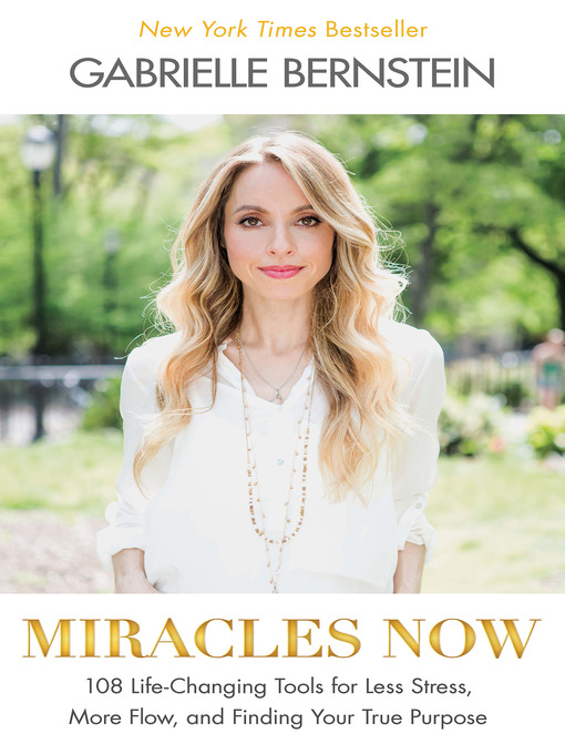 Title details for Miracles Now by Gabrielle Bernstein - Available